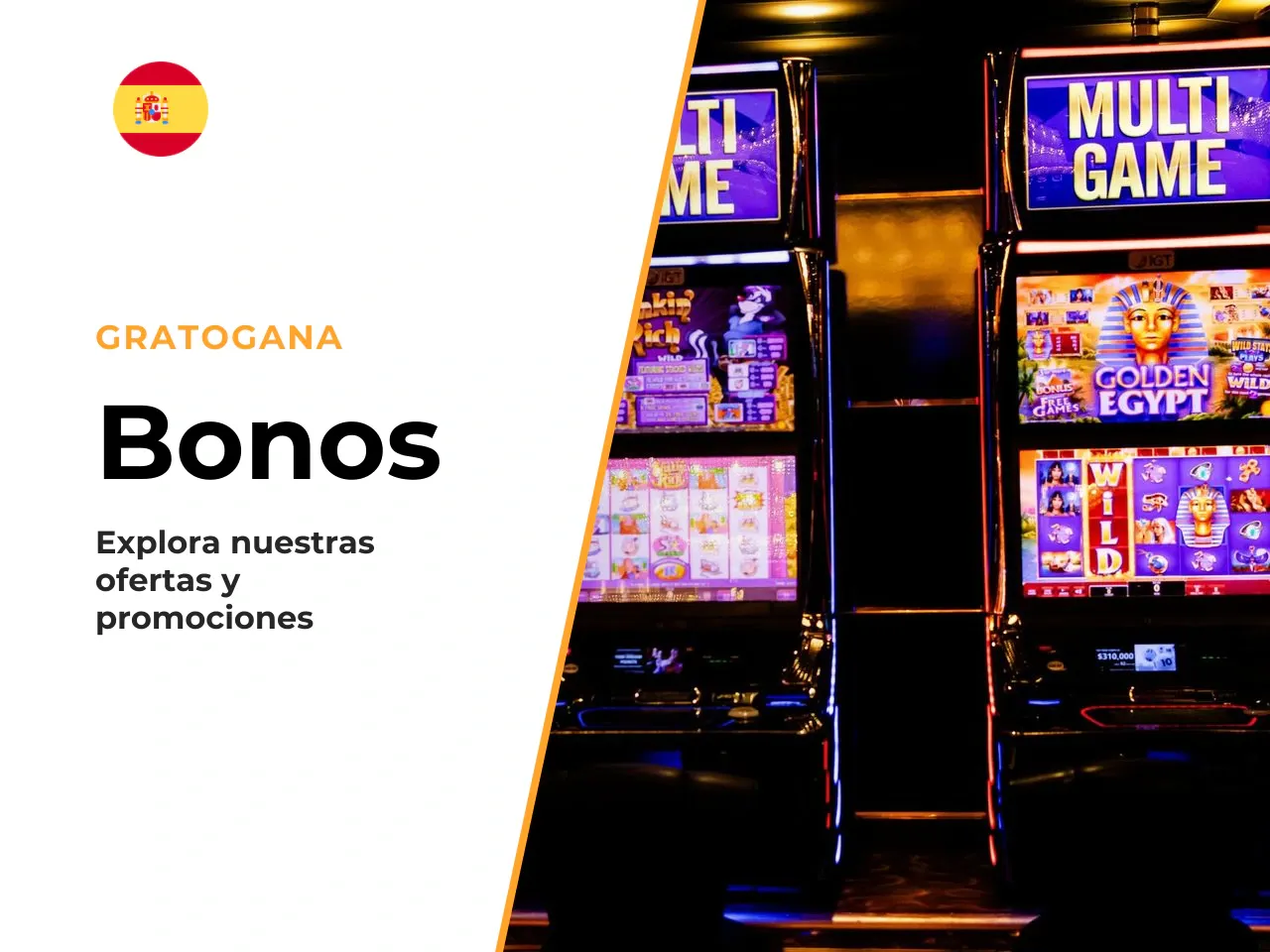 Bonos y promociones de Gratogana Casino. Los bonos de Gratogana Casino se presentan como uno de los recursos de captación más llamativos, incluyendo opciones de giros sin depósito y duplicación del pr